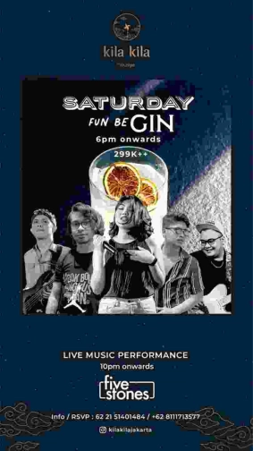 KILA KILA JAKARTA - SATURDAY FUN BE GIN