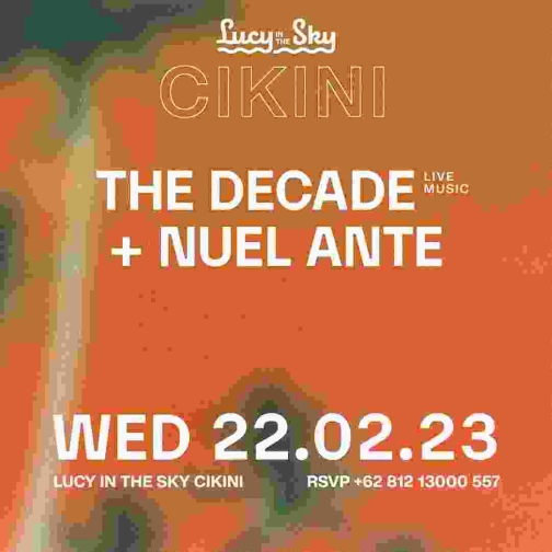 LUCY IN THE SKY CIKINI - THE DECADE + NUEL ANTE