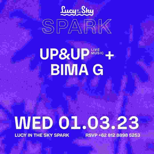 LUCY IN THE SKY SPARK - UP&UP + BIMA G