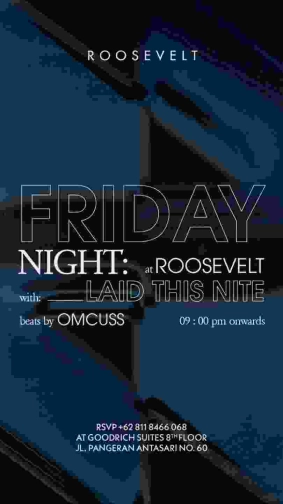 ROOSEVELT JAKARTA - FRIDAY