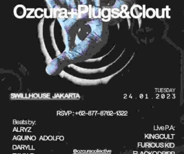 THE SWILL HOUSE JAKARTA  OZCURA  PLUGS  CLOUT