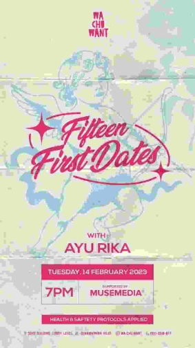 WA CHU WANT JAKARTA - FILTEEN FIRST DATES