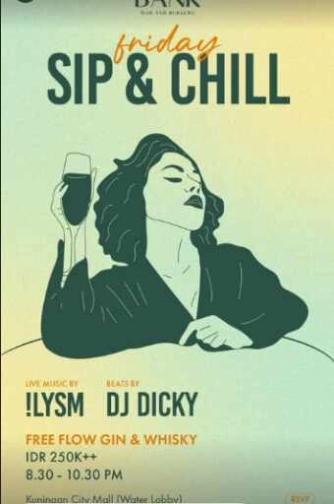 THE BANK KUNINGAN JAKARTA - FRIDAY SIP & CHILL