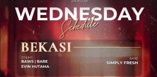 GOLD DRAGON BEKASI - WEDNESDAY