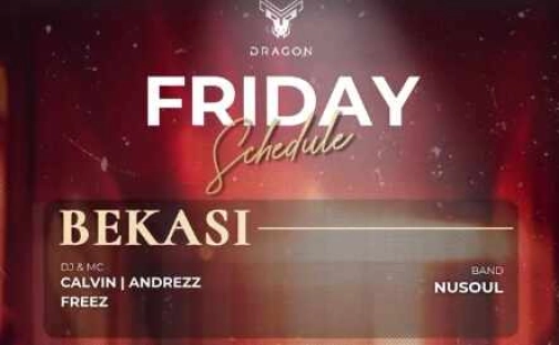 GOLD DRAGON BEKASI - FRIDAY
