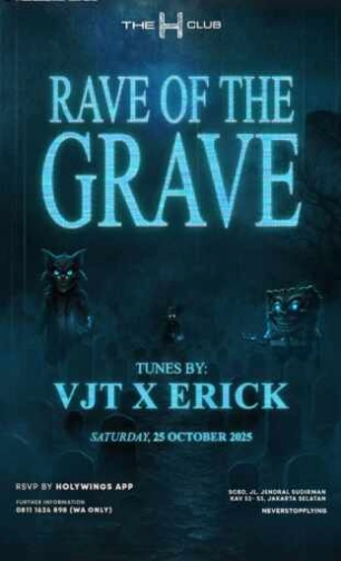 THE H SCBD JAKARTA - RAVE OF THE GRAVE