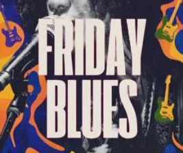 HOTLICKS GADING SERPONG  FRIDAY BLUES