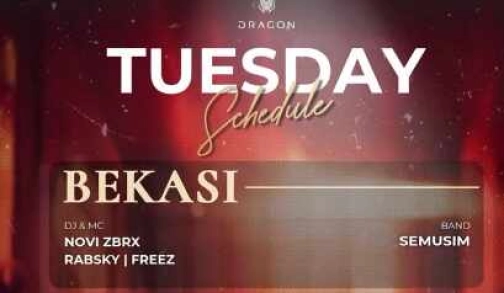 GOLD DRAGON BAR BEKASI - TUESDAY