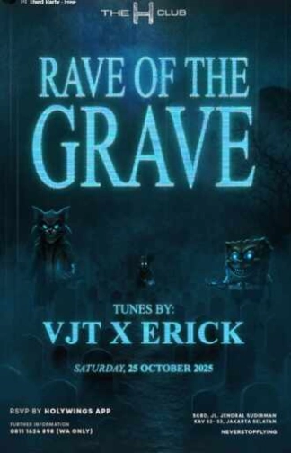 THE H CLUB JAKARTA - RAVE OF THE GRAVE