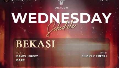 GOLD DRAGON BAR BEKASI - WEDNESDAY