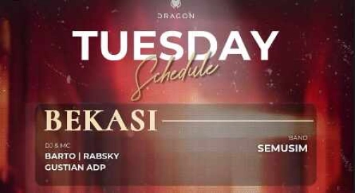 GOLD DRAGON BEKASI - TUESDAY