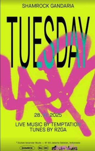 SHAMROCK GANDARIA JAKARTA - TUESDAY