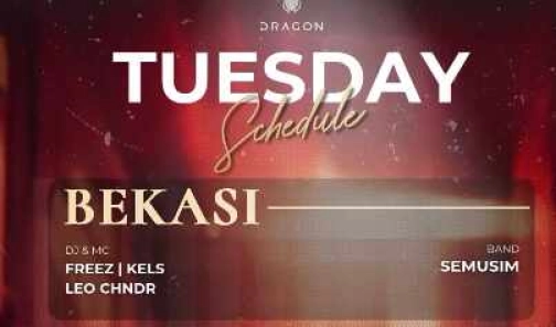 GOLD DRAGON BEKASI - TUESDAY