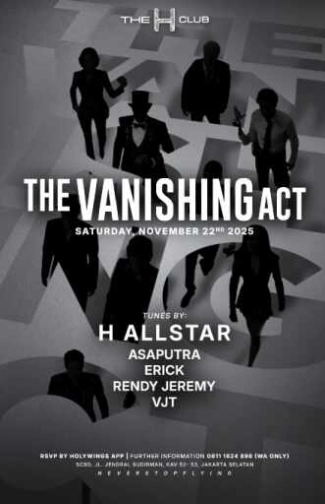THE H CLUB SCBD JAKARTA - THE VANISHING ACT