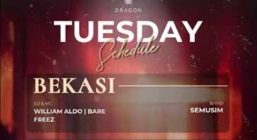 GOLD DRAGON BEKASI - TUESDAY