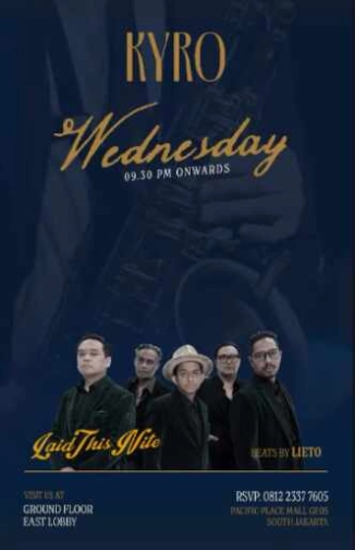 KYRO SCBD JAKARTA - WEDNESDAY