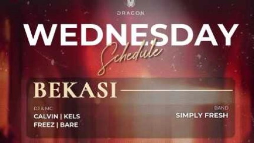 GOLD DRAGON BEKASI - WEDNESDAY