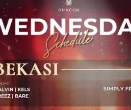 GOLD DRAGON BEKASI  WEDNESDAY