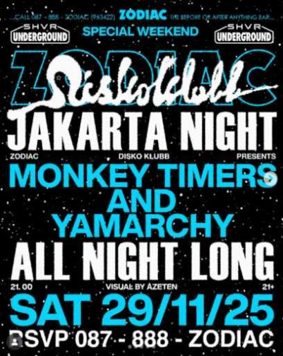 ZODIAC SENOPATI JAKARTA - ZODIAC X DISKO KLUBB JAKARTA NIGHT: MONKEY TIMERS & YAMARCHY ALL NIGHT LONG