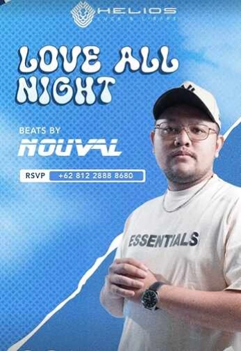 HELIOS PANTAI INDAH KAPUK - LOVE ALL NIGHT
