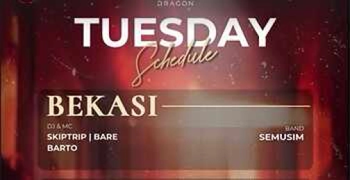 GOLD DRAGON BEKASI - TUESDAY