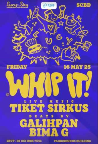 LUCY IN THE SKY SCBD JAKARTA - WHIP IT!