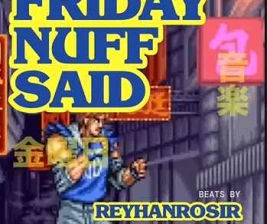 GOGANKU JAKARTA  FRIDAY NUFF SAID