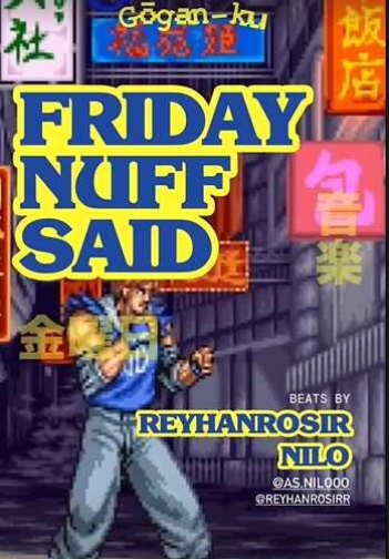 GOGANKU JAKARTA - FRIDAY NUFF SAID