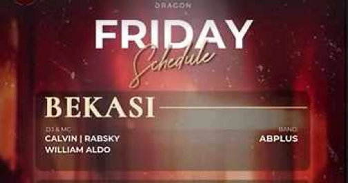 GOLD DRAGON BEKASI - FRIDAY