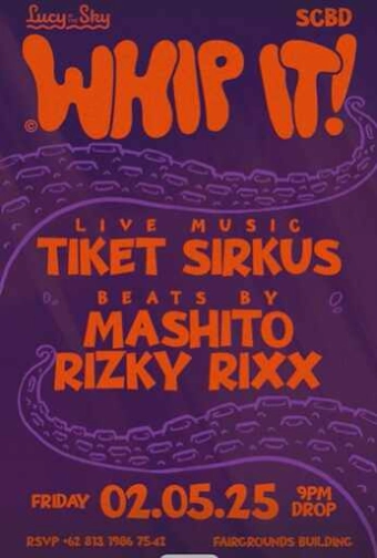 LUCY IN THE SKY SCBD JAKARTA - WHIP IT!