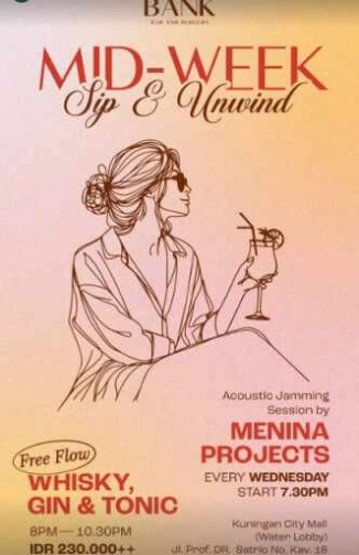 THE BANK KUNINGAN JAKARTA - MID - WEEK SIP & UNWIND