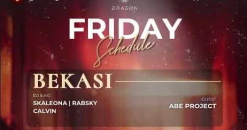 GOLD DRAGON BEKASI - FRIDAY