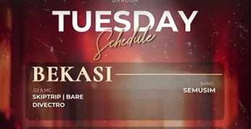 GOLD DRAGON BEKASI - TUESDAY