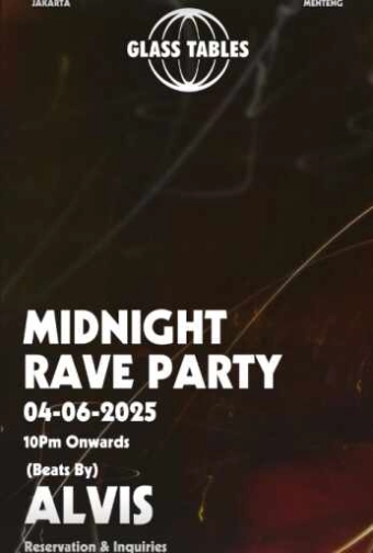 GLASS TABLES MENTENG JAKARTA - MIDNIGHT RAVE PARTY
