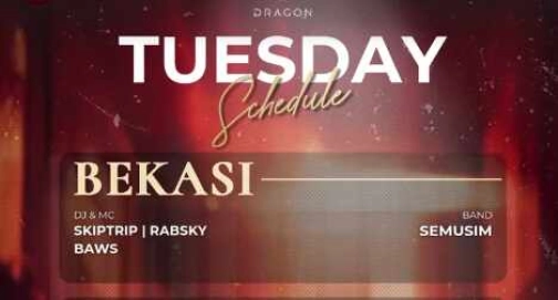 GOLD DRAGON BEKASI - TUESDAY