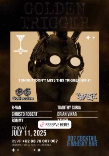 007 COCKTAIL & WHISKY BAR SENOPATI JAKARTA - GOLDEN TRIGGER