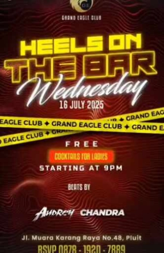 GRAND EAGLE CLUB PENJARINGAN JAKARTA - HEELS ON THE BAR