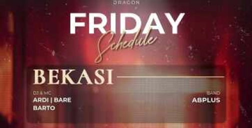GOLD DRAGON BEKASI - FRIDAY