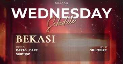 GOLD DRAGON BEKASI - WEDNESDAY