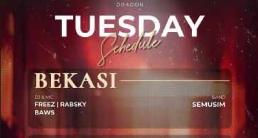 GOLD DRAGON BEKASI - TUESDAY