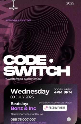 007 COCKTAIL & WHISKY BAR SENOPATI JAKARTA - CODE SWITCH