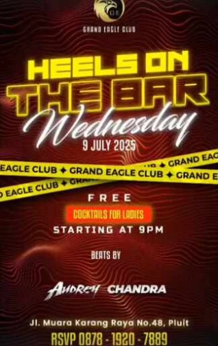 GRAND EAGLE CLUB PENJARINGAN JAKARTA - HEELS ON THE BAR