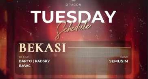 GOLD DRAGON BEKASI - TUESDAY