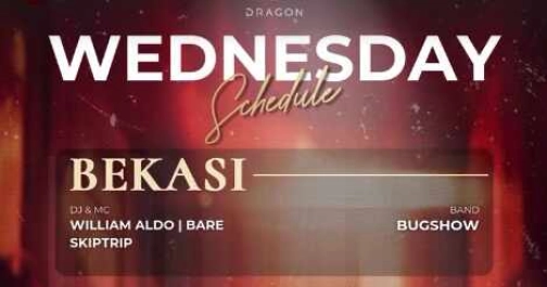 GOLD DRAGON BEKASI - WEDNESDAY