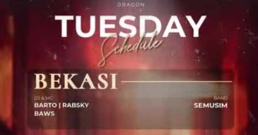 GOLD DRAGON BEKASI - TUESDAY
