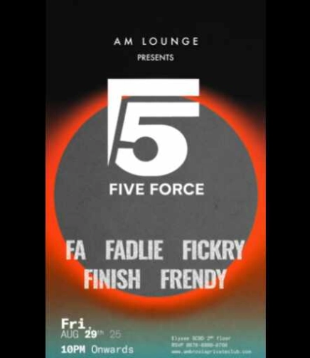AM LOUNGE SCBD JAKARTA - FIVE FORCE