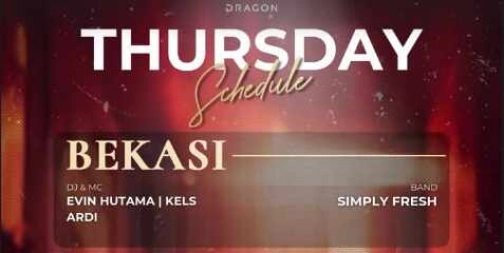GOLD DRAGON BEKASI - THURSDAY