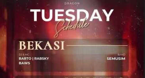 GOLD DRAGON BEKASI - TUESDAY