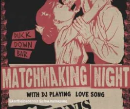 DUCK DOWN GUNAWARMAN JAKARTA  MATCHMAKING NIGHT