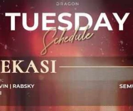 GOLD DRAGON BEKASI  TUESDAY